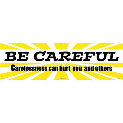 - Motivational Safety Banner Be Careful Carelessness Can Hurt You and Others