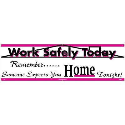 Safety Banner - Work Safely Today Remember