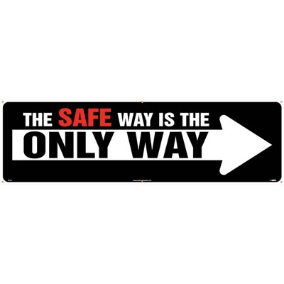 Safety Banner - The Safe Way Is The Only Way