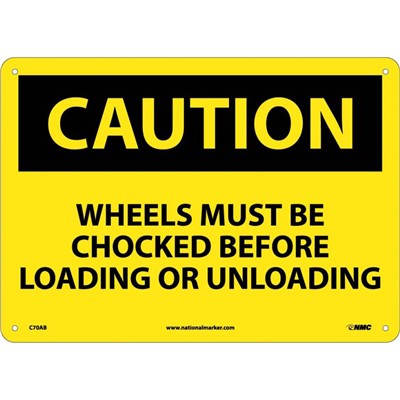 Wheels Must Be Chocked Before Loading - Aluminum Caution Sign