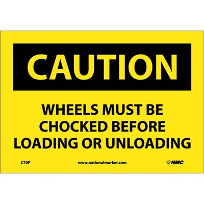 Wheels Must Be Chocked Before Loading Or Unloading - Vinyl Caution Sign
