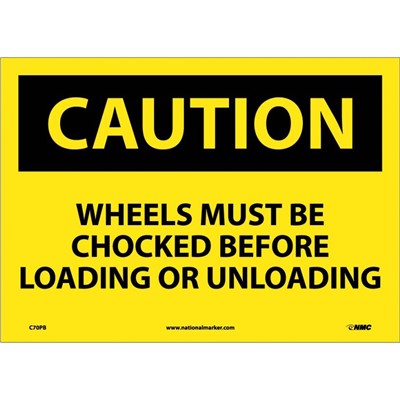 Wheels Must Be Chocked Before Loading Or Unloading - Caution Sign