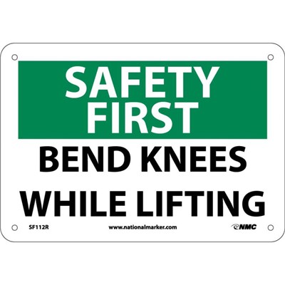 NMC 7"x10" Bend Knees While Lifting - Safety First Sign with Corner Holes