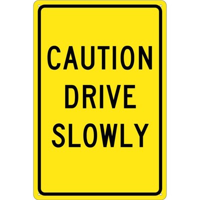 18x12 Aluminum Caution Drive Slowly Sign