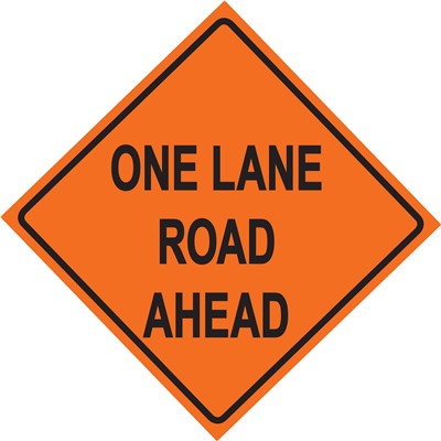 One Lane Road Ahead Vinyl Traffic Sign 48x48