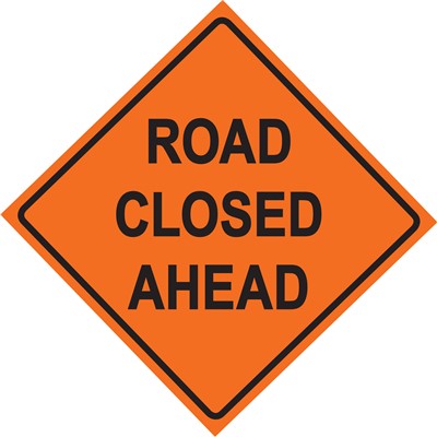 Road Closed Ahead Vinyl Construction Traffic Sign 48x48