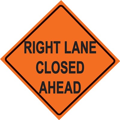 Right Lane Closed Ahead Vinyl Construction Traffic Sign 48x48