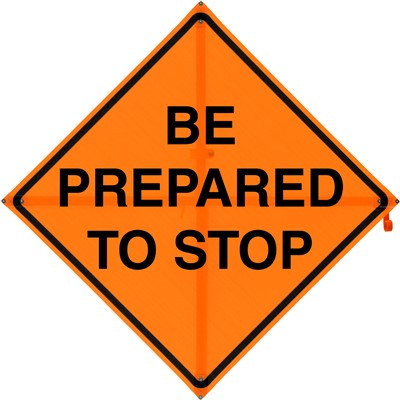 - Bone Safety Be Prepared To Stop Roll Up Construction Safety Sign