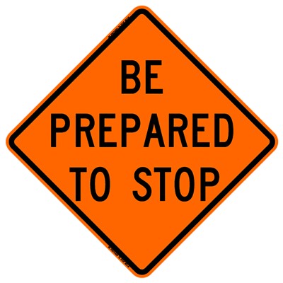 Bone 48x48 Mesh Construction Traffic Sign - Be Prepared To Stop